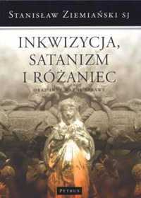 Inkwizycja Satanizm i Różaniec - Stanisław Ziemiański