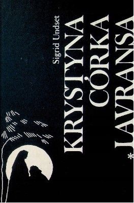 Krystyna Córka Lavransa. Tom 1 Sigrid Undset