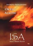 Okręg Alków (Isa – Saga z Kraju Żelaza tom II) - Andrzej Przychodni