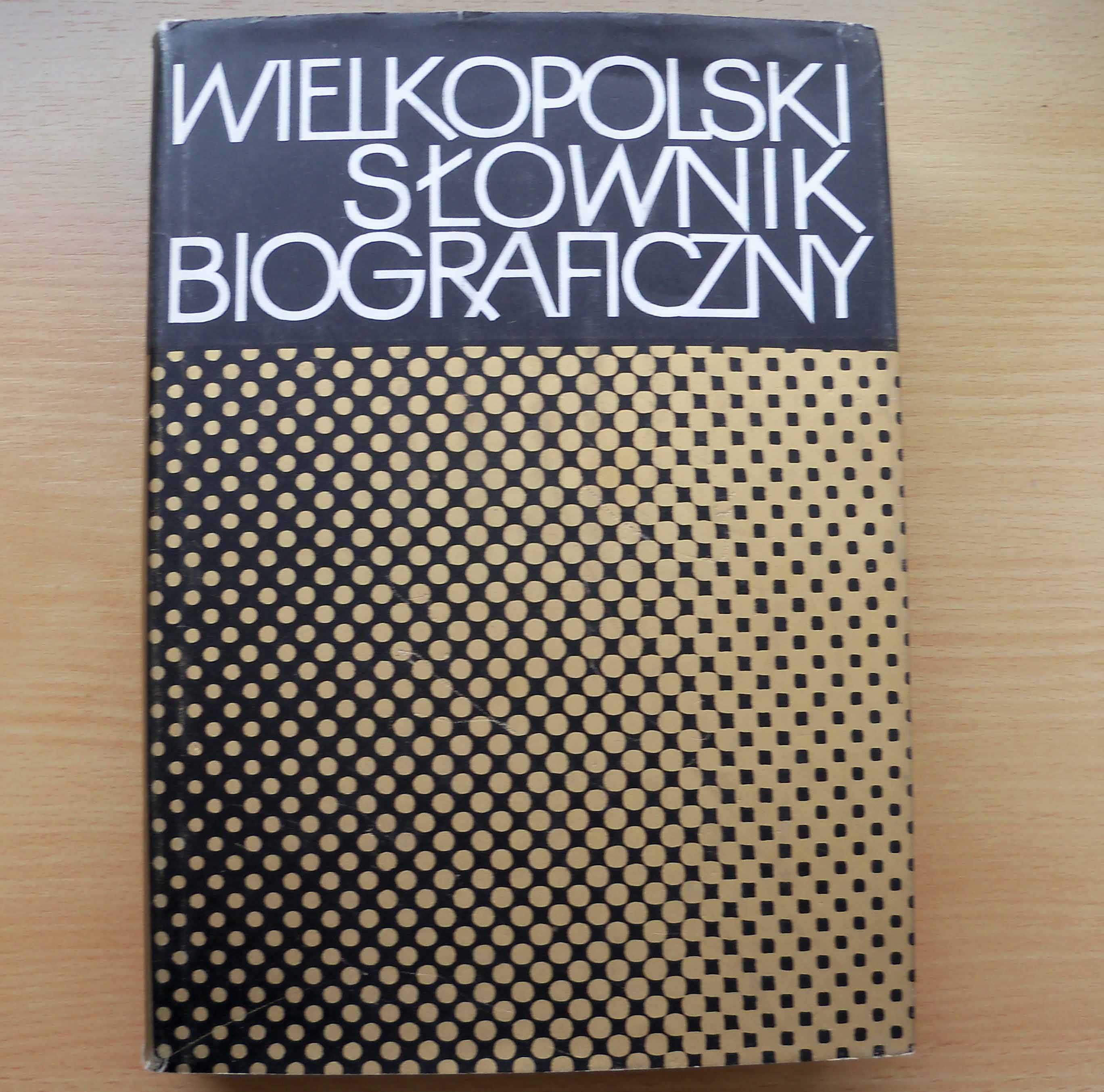 Wielkopolski słownik biograficzny - Poznań 1983