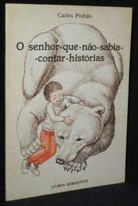 Livro O Senhor que Não Sabia Contar Histórias Carlos Pinhão