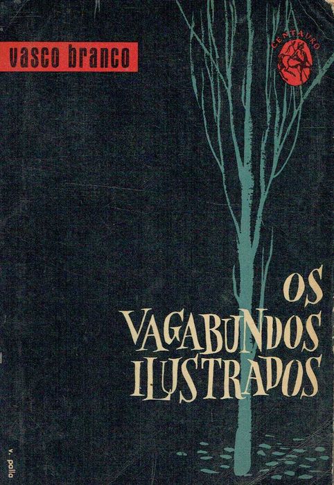 4926

Os Vagabundos Ilustrados
de Vasco Branco