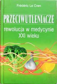 książka Przeciwutleniacze rewolucja w medycynie XXI wieku