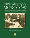 Przedwojenny Mokotów. Najpiękniejsze fotografie. RM