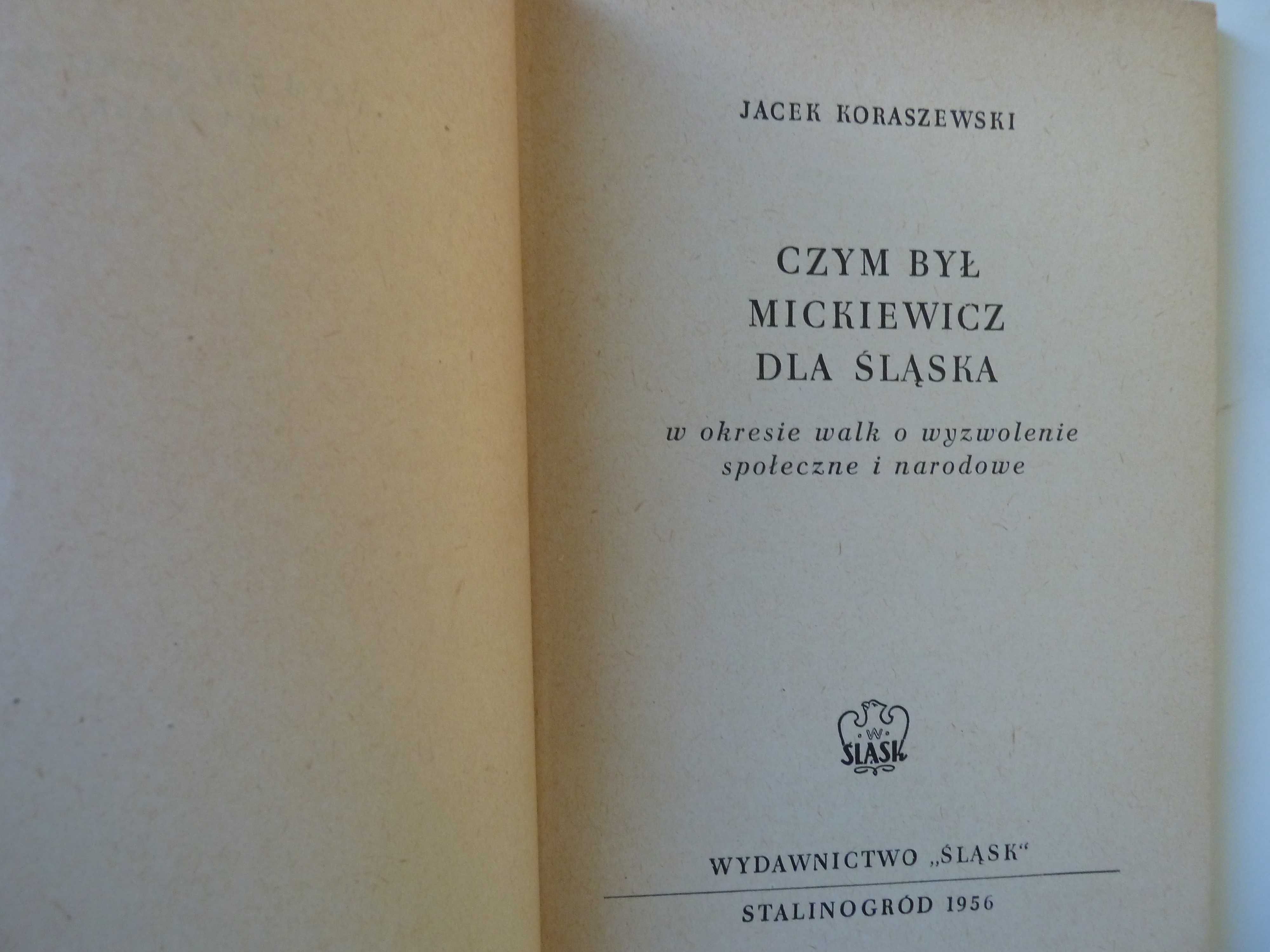 Harcerze Śląscy 1939 do 1945 , Czym był  Mickiewicz dla Śląska + AK