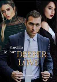 Deeper Love - Karolina Milcarz