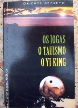 Os Iogas - O Tauismo - O Yi King