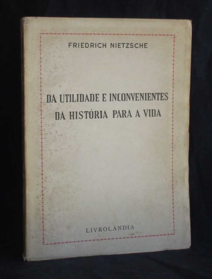 Livro Da Utilidade e Inconvenientes da História para a Vida Nietzsche