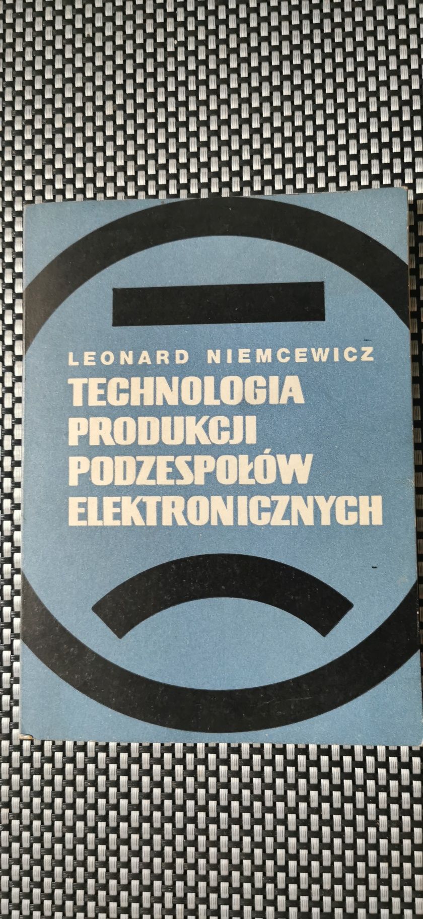 Technologia produkcji podzespołów elektronicznych
Leonard Niemcewicz