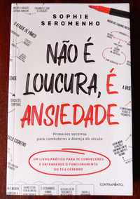 Livro Não é Loucura é Ansiedade, Sophie Seromenho