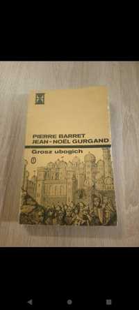 Pierre Barret, Jean-Noel Gurgand - "Grosz ubogich" tom II

Powieść h