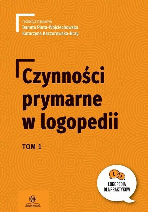 Czynności prymarne w logopedii T.1. Harmonia