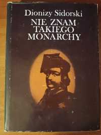 Dionizy Sidorski "Nie znam takiego monarchy"