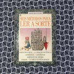 Seis Métodos para Ler a Sorte
