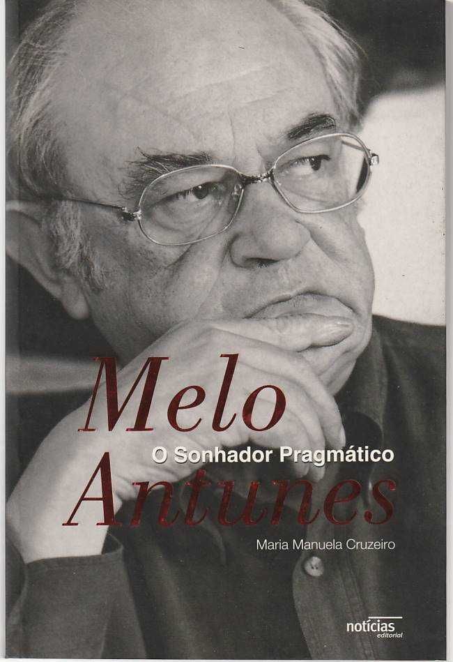 Melo Antunes – O sonhador pragmático-Maria Manuela Cruzeiro