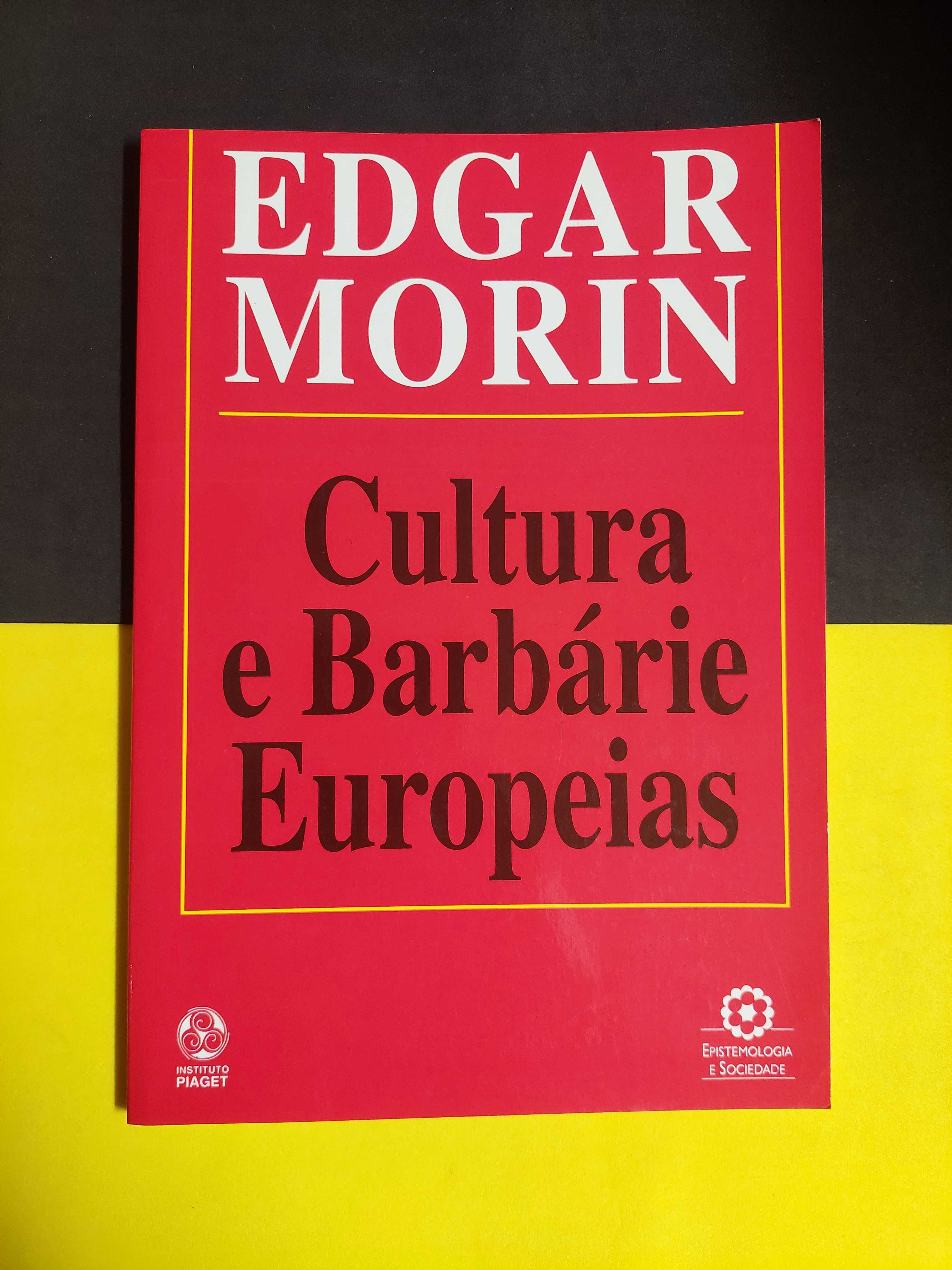 Edgar Morin - Cultura e barbárie europeias