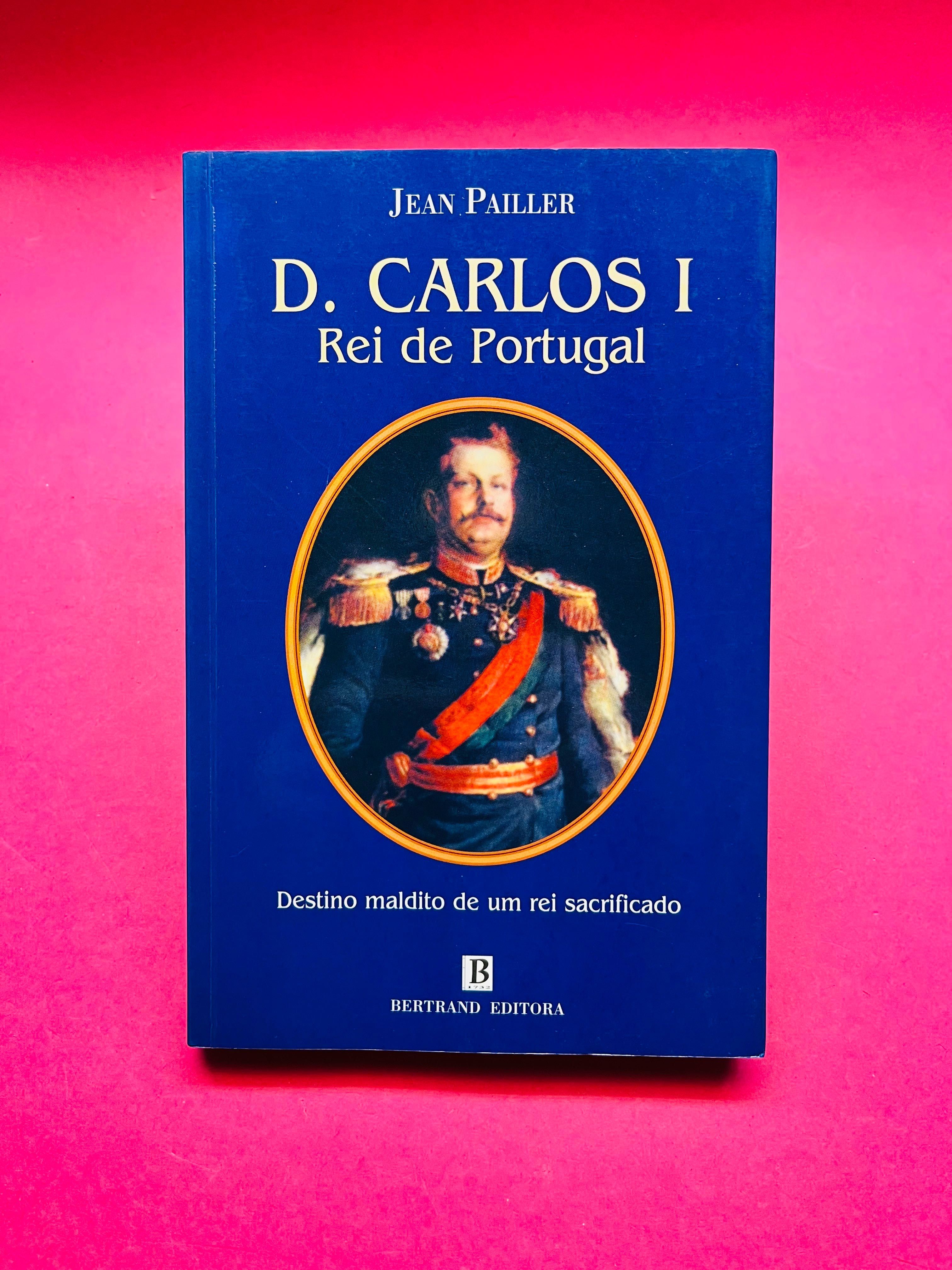 D. Carlos I Rei de Portugal - Jean Pailler
