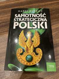 Samotność strategiczna Polski z autografem autora