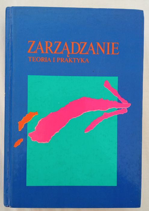 ZARZĄDZANIE Teoria i Praktyka A. Koźmiński i W. Piotrowski PWN 1996