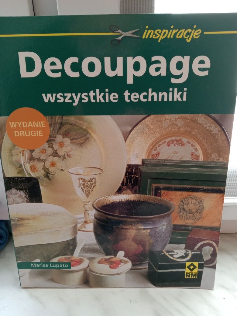 Decoupage wszystkie techniki , wydanie drugie.