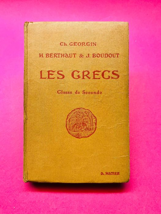 Les Gregs - Ch. Georgin, Berthaut, J. Boudout