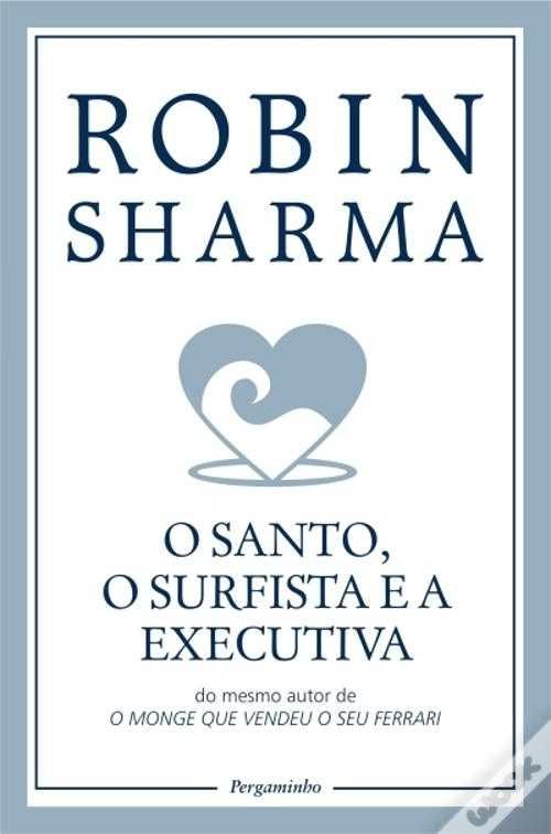 O Santo, o Surfista e a Executiva robin sharma