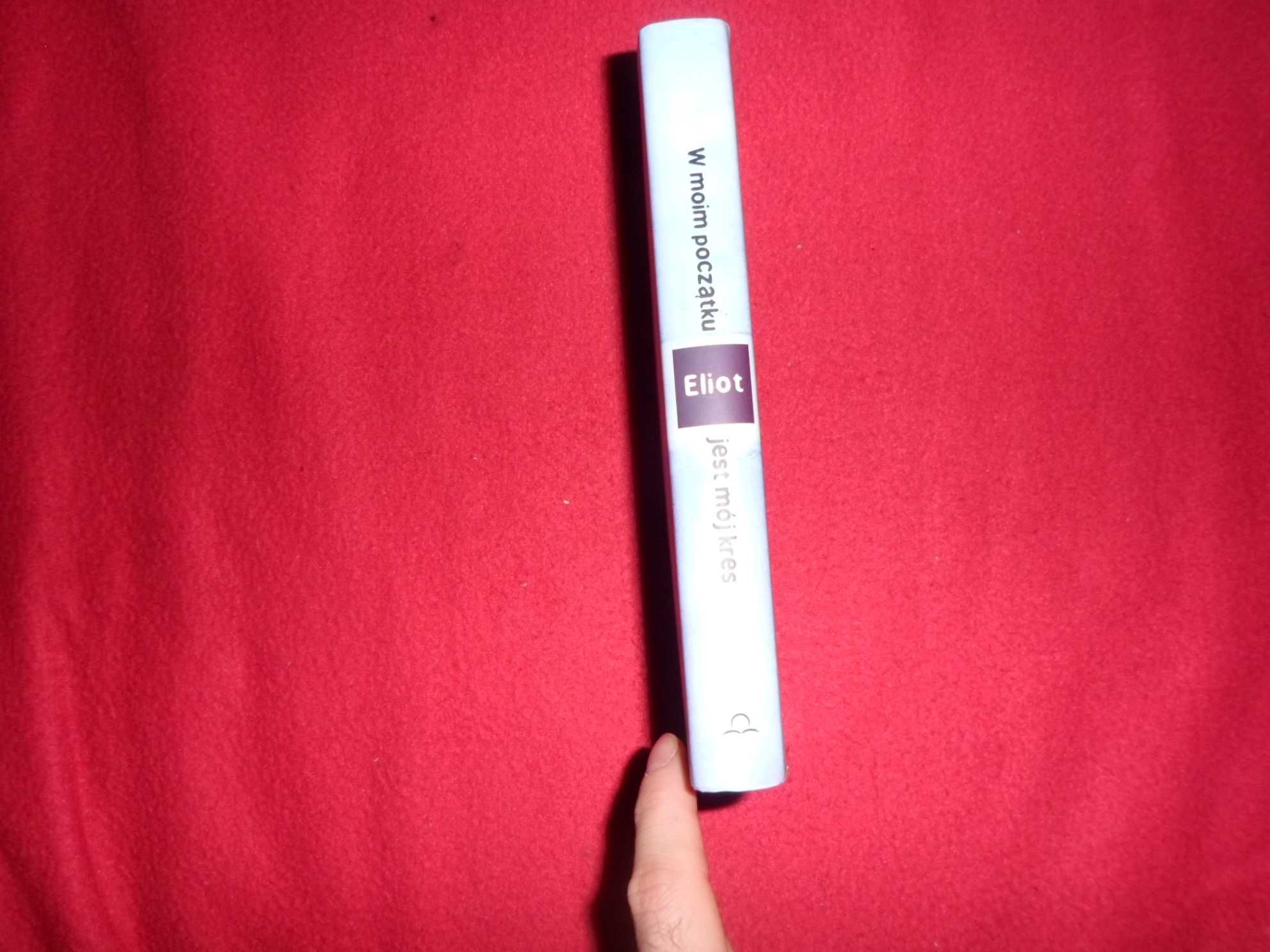 Thomas Stearns Eliot - W moim początku jest mój kres
