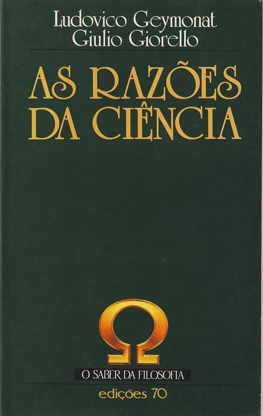 As razões da ciência -Ludovico Geymonat; Giulio Giorello-Edições 70