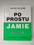 Jamie Oliver - Po prostu Jamie. Szybko i łatwo.