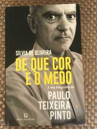 De que Cor é o Medo-Uma Biografia de Paulo Teixeira Pinto