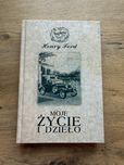 Henry Ford. Moje życie i dzieło.