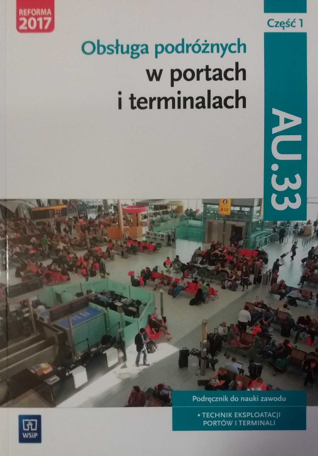 Obsługa podróżnych w portach i terminalach cz.1 AU.33 WSiP