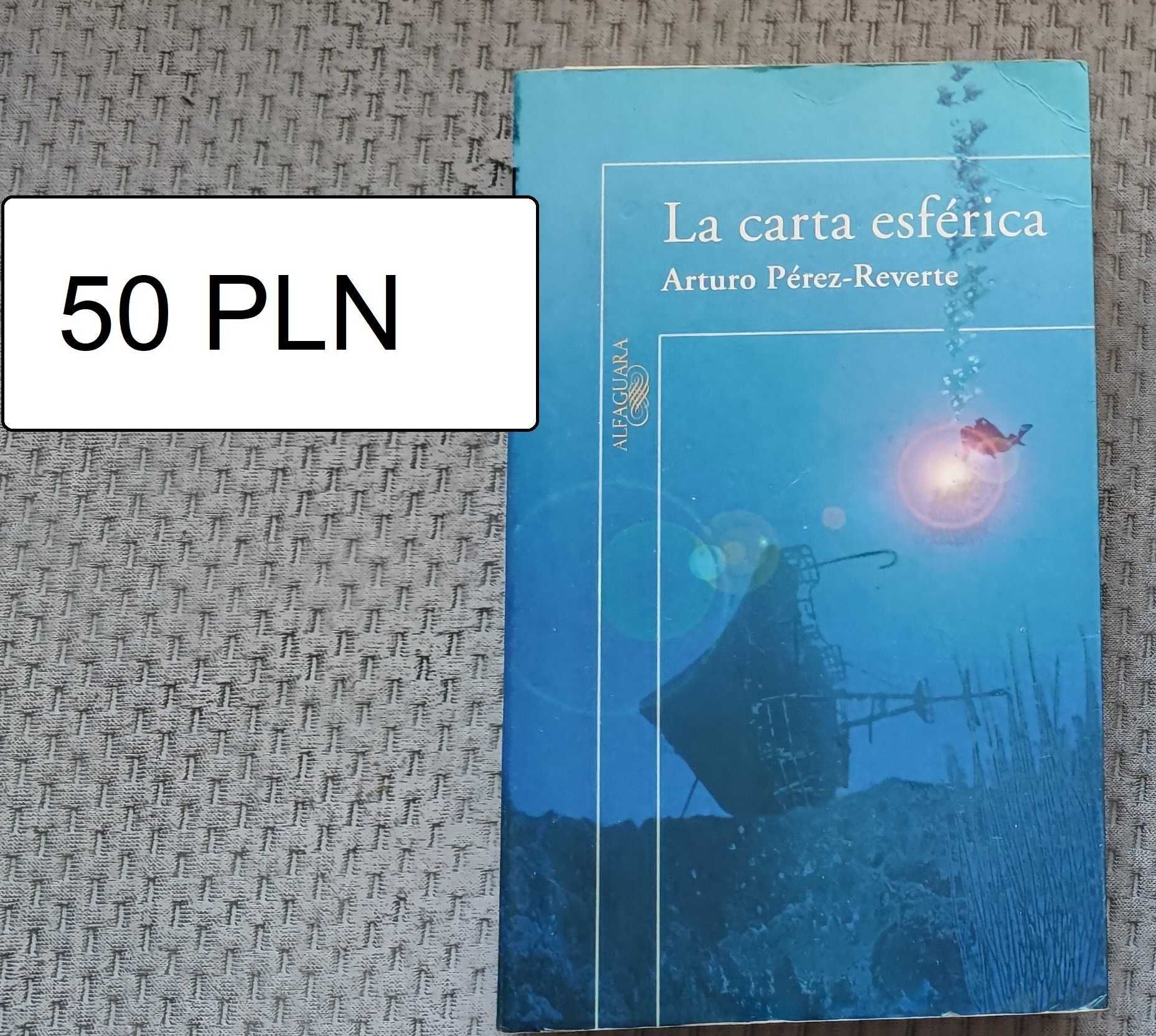 Arturo Pérez-Reverte - La carta esférica - KSIĄŻKA PO HISZPAŃSKU!!!