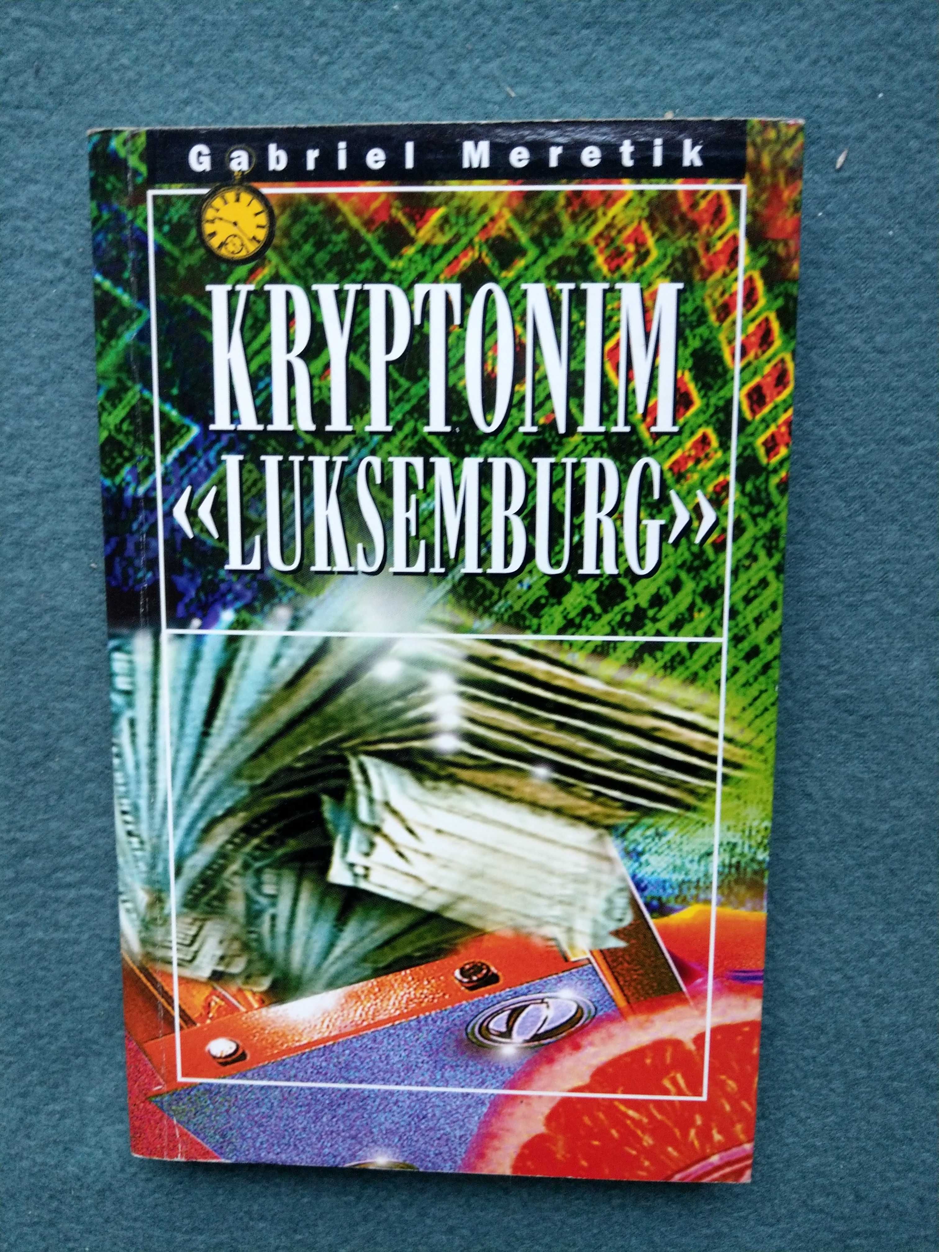 "Kryptonim "Luksemburg"" Gabriel Mérétik