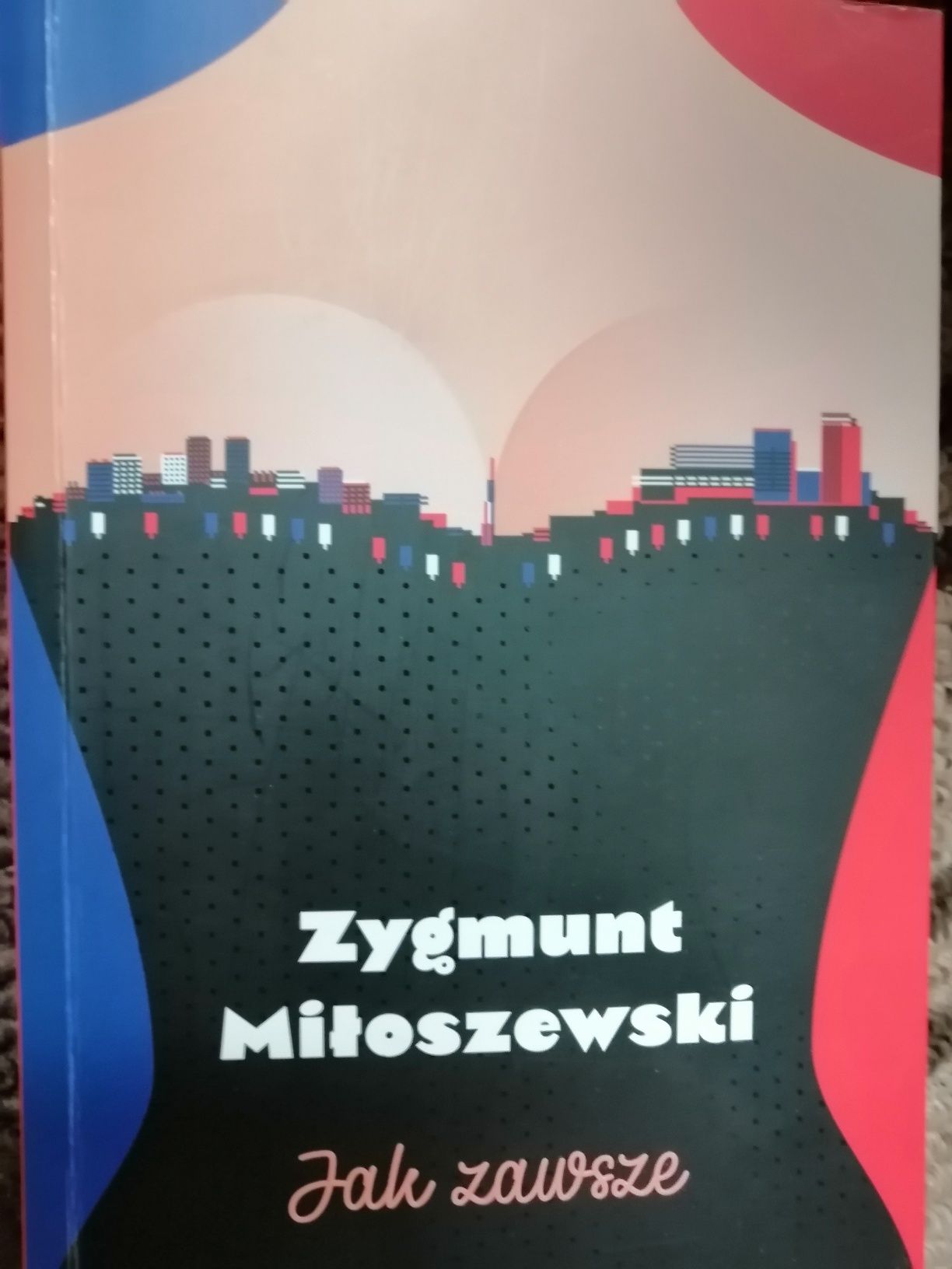 Zygmunt Miłoszewski Jak zawsze