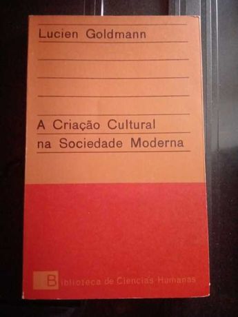 A criação cultural na sociedade moderna, de Lucien Goldmann