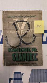 Aleksander Kamiński (Juliusz Górecki) - Kamienie na Szaniec