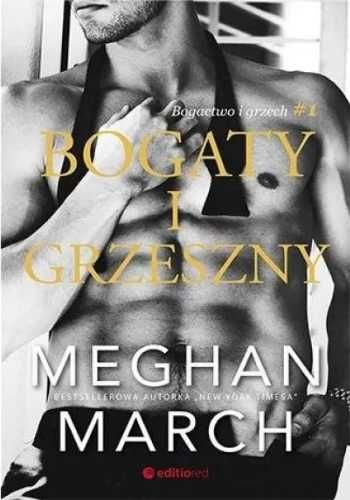 Bogactwo i grzech T.1 Bogaty i grzeszny. - Meghan March