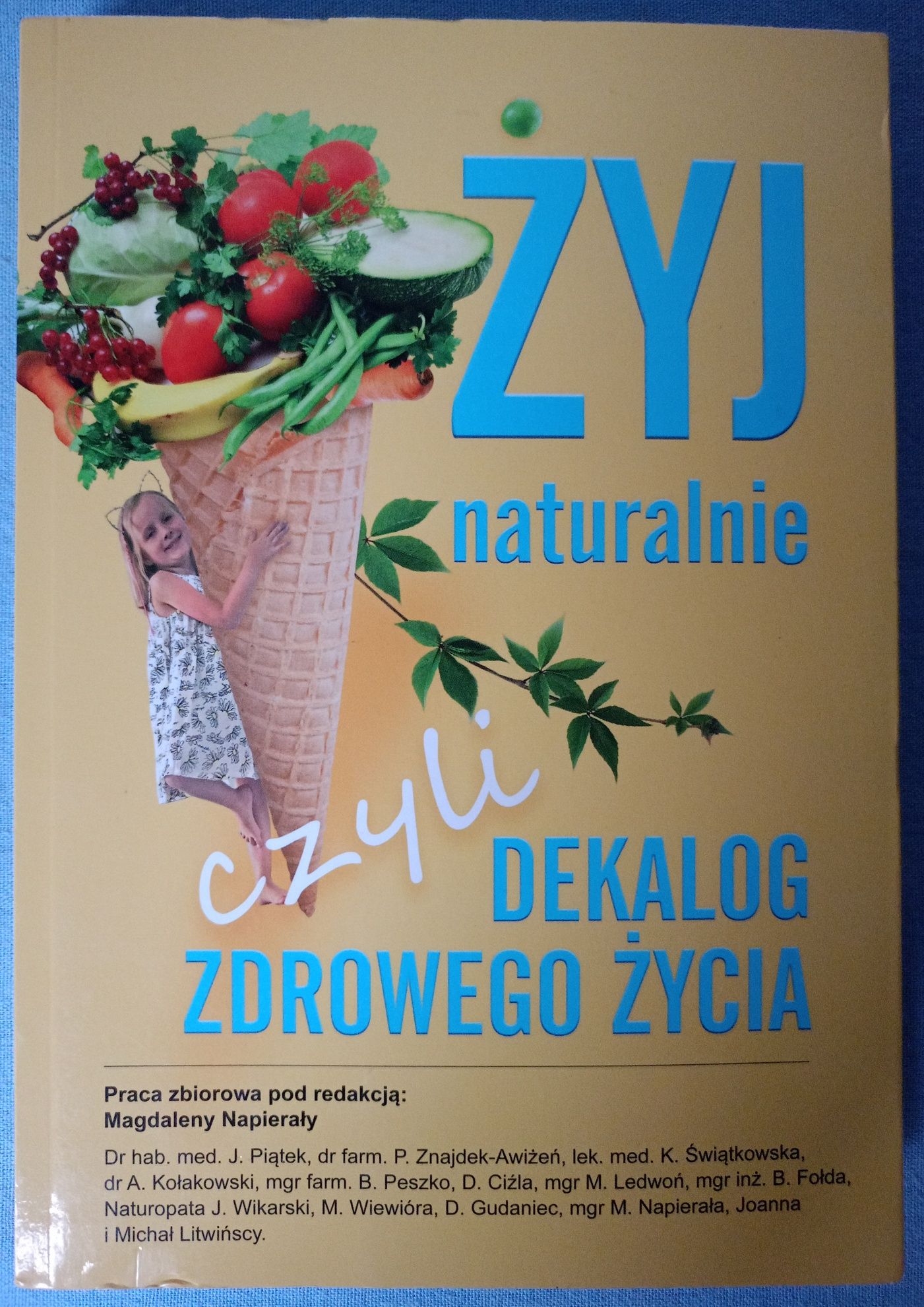 Nowa Żyj naturalnie czyli dekalog zdrowego życia