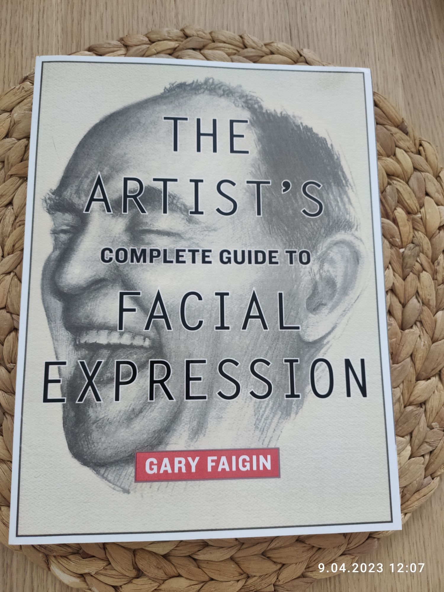 THE ARTIST'S complete guide to FACIAL EXPRESSION Gary Faigin