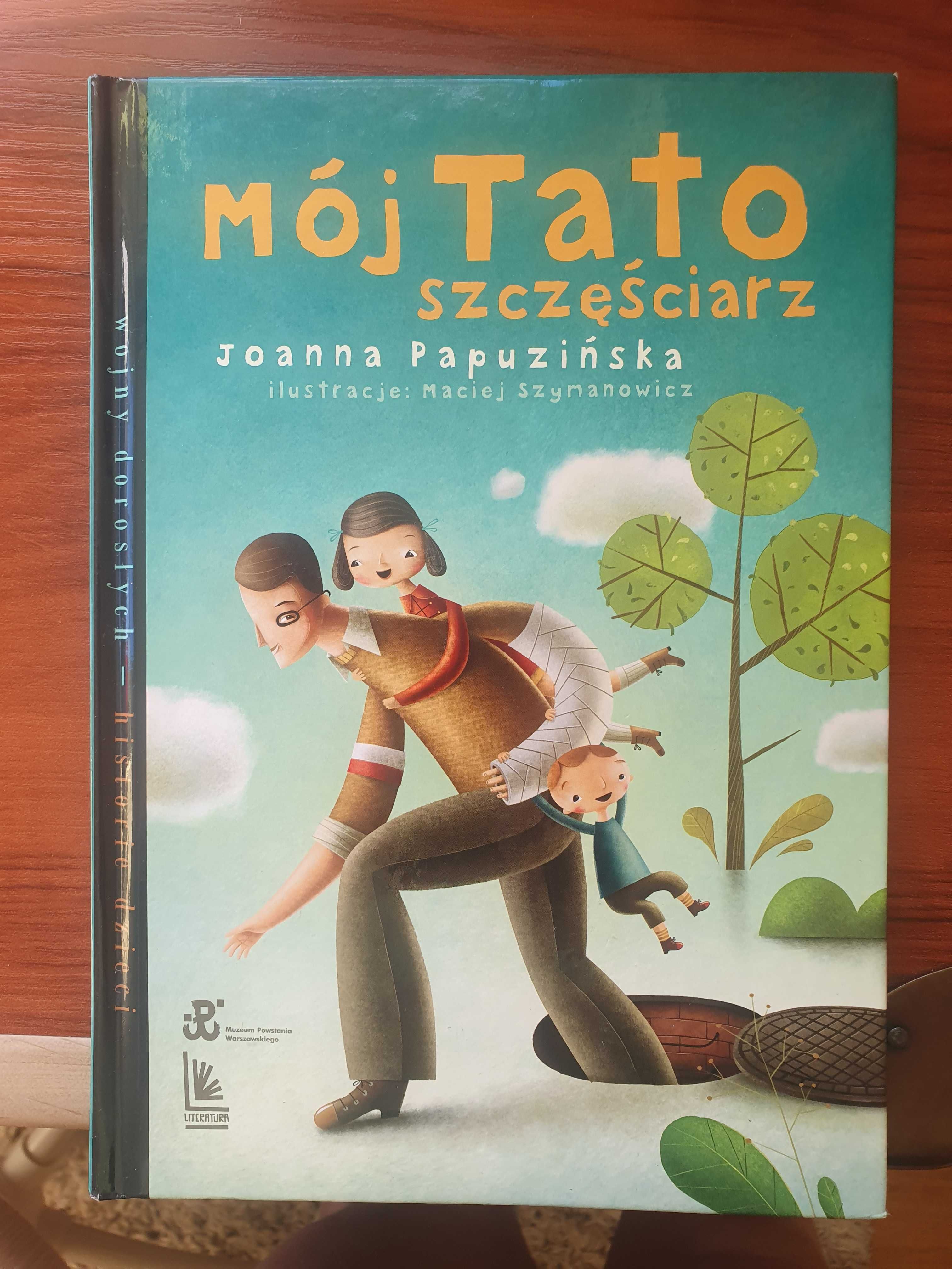 Książka dla dzieci J.Papuzińska "Mój tato szczęściarz"