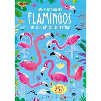 Flamingos e os Seus Amigos Com Penas - Livro de Autocolantes