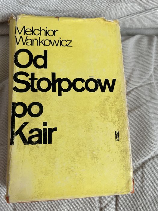 Od Stołpców po Kair - Melchior Wańkowicz