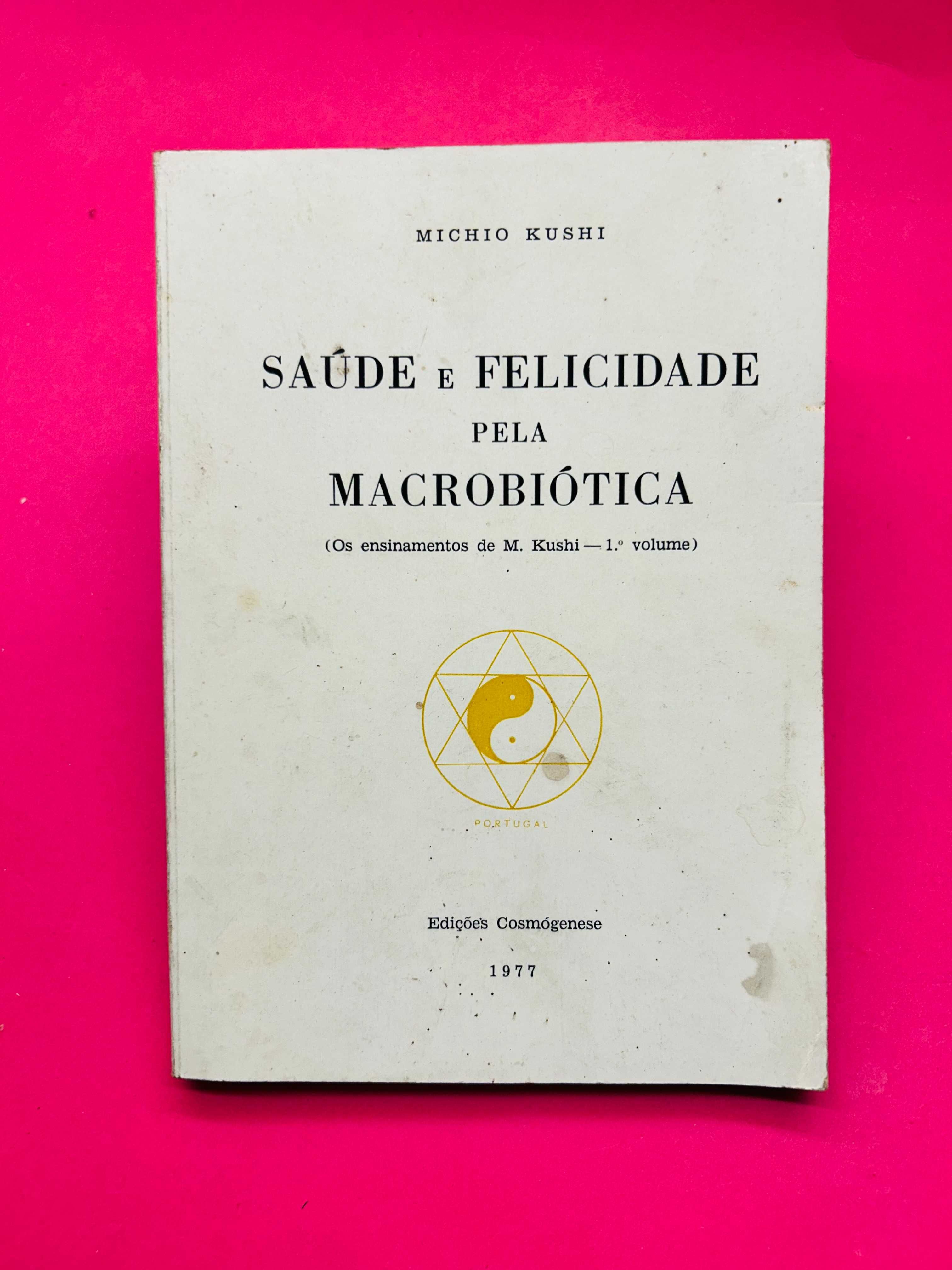 Saúde e Felicidade Pela Macrobiótica