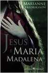 Jesus e Maria Madalena de Marianne Fredriksson (Portes grátis)