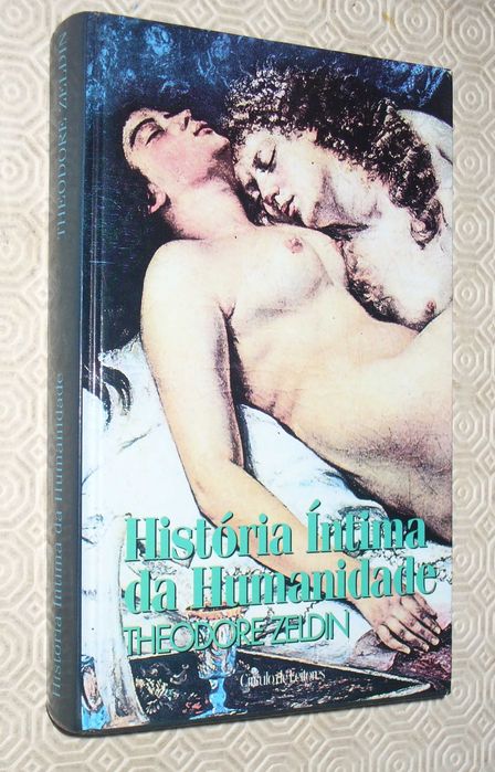 História intima da humanidade - Theodore Zeldin - capa dura