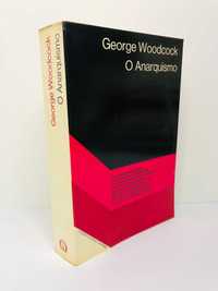 O Anarquismo - George Woodcock