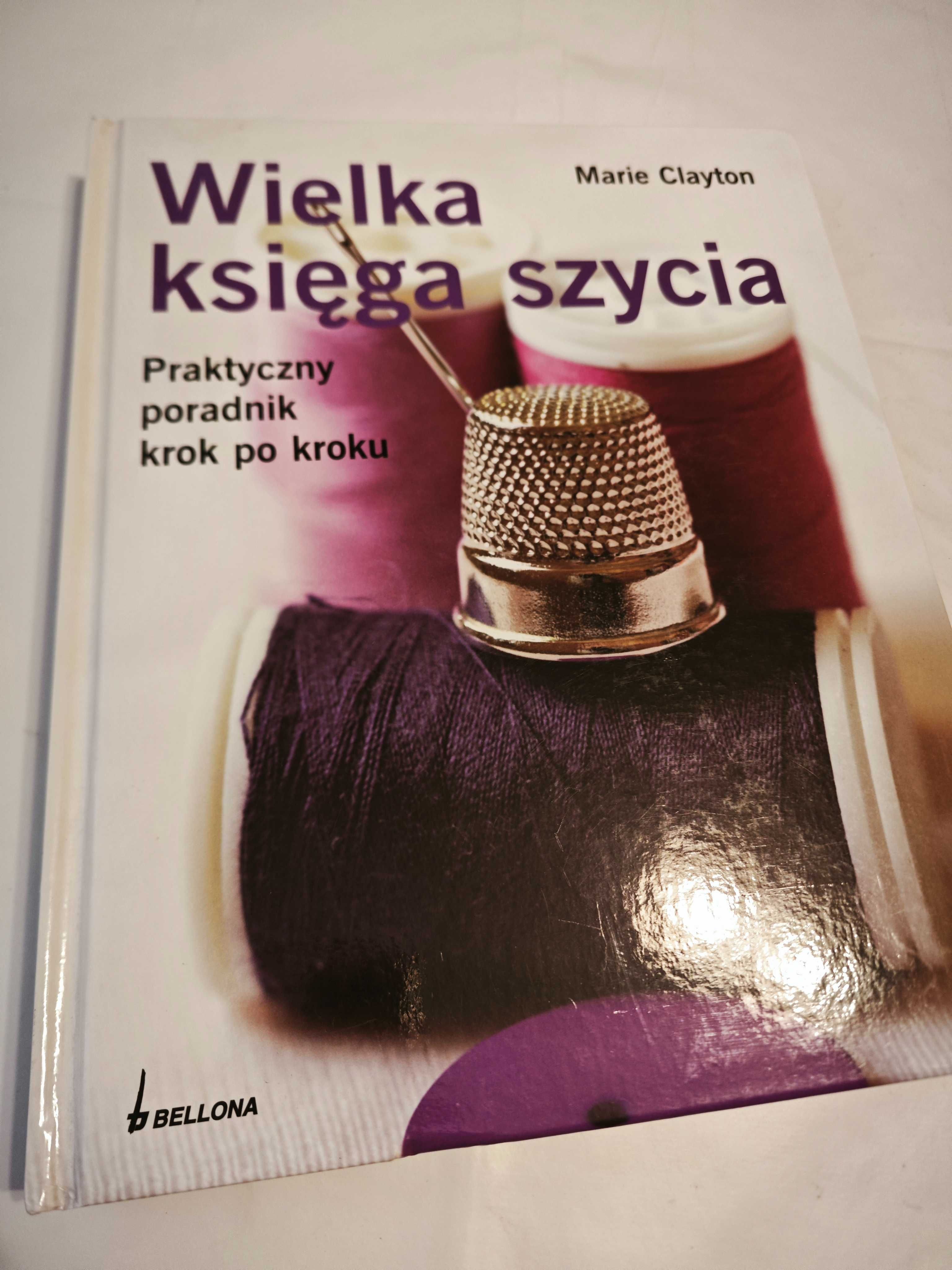 Wielka księga szycia - Marie Clayton 2009 BK -bdb!