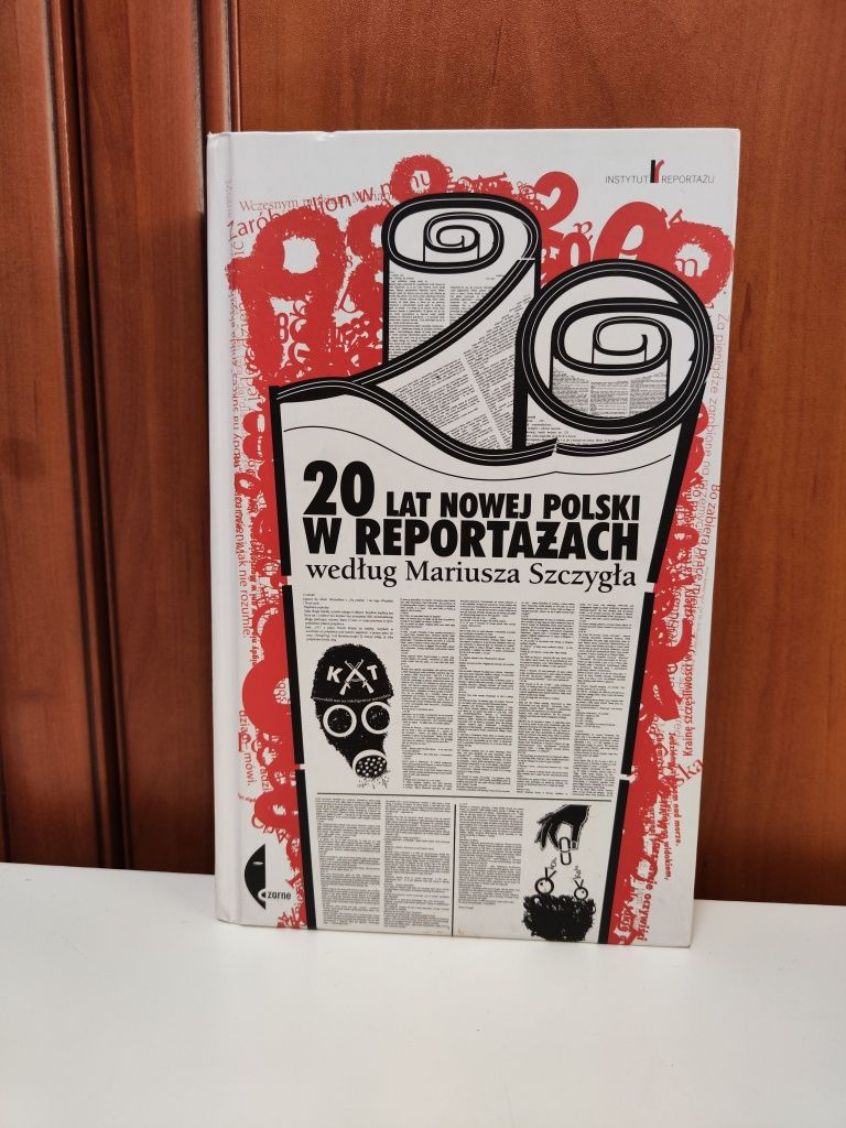 20 lat nowej Polski w reportażach według Mariusz Szczygła "x