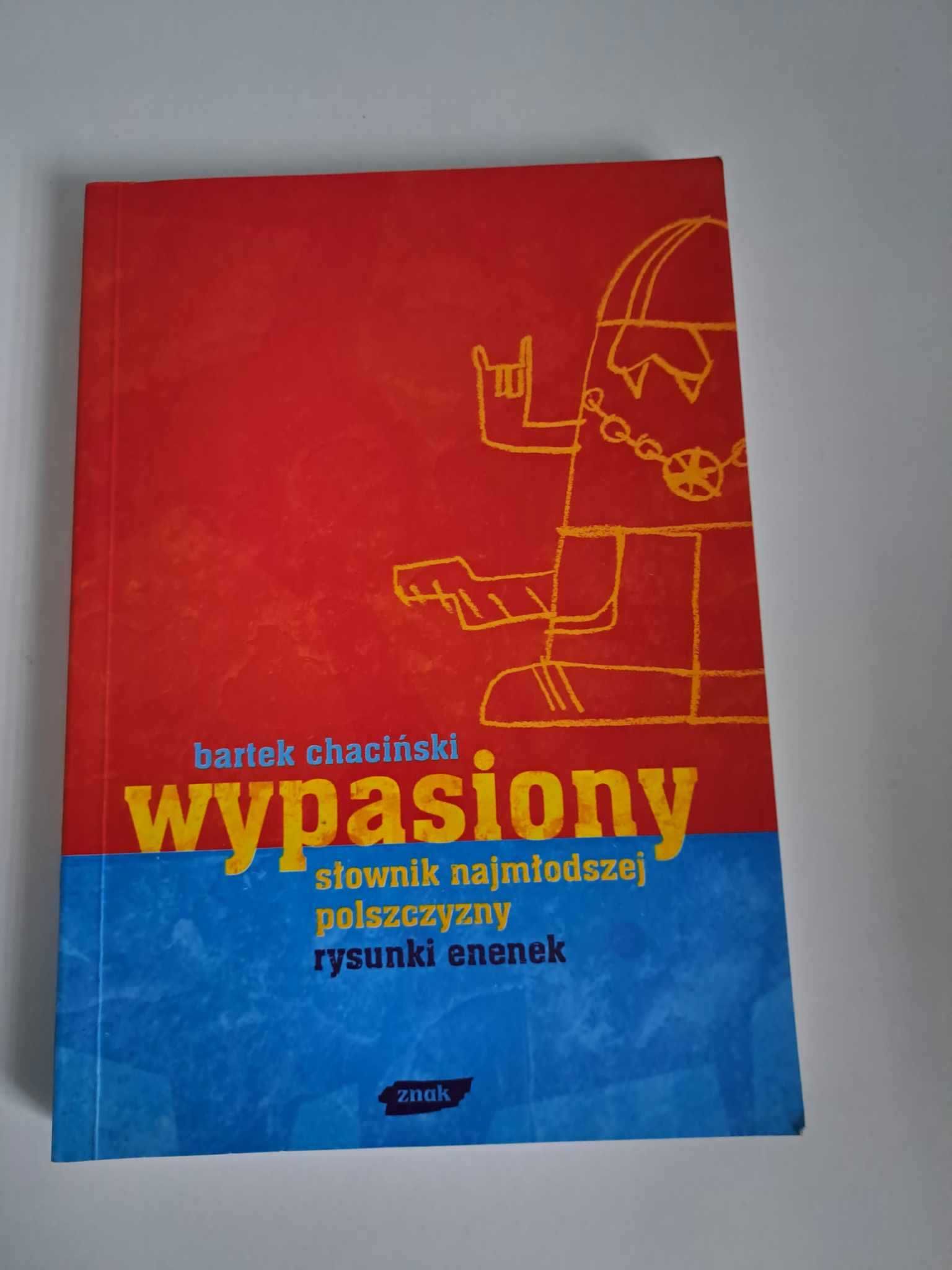 Wypasiony słownik najmłodszej polszczyzny Bartek Chaciński